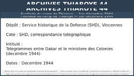Telegrammes entre Dakar et le ministere des Colonies (decembre 1944)