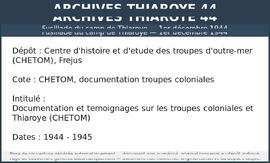 Documentation et temoignages sur les troupes coloniales et Thiaroye (CHETOM)